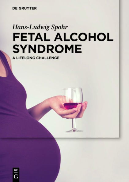 Fetal Alcohol Syndrome: A lifelong Challenge / Edition 1