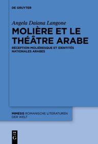 Title: Molière et le théâtre arabe / Molière and Arab Theatre, Author: Angela Daiana Langone