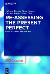 Title: Re-assessing the Present Perfect, Author: Valentin Werner