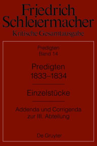 Title: Predigten 1833-1834: Einzelstücke. Addenda und Corrigenda zur III. Abteilung, Author: Günter Meckenstock