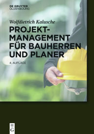 Title: Projektmanagement für Bauherren und Planer, Author: Wolfdietrich Kalusche