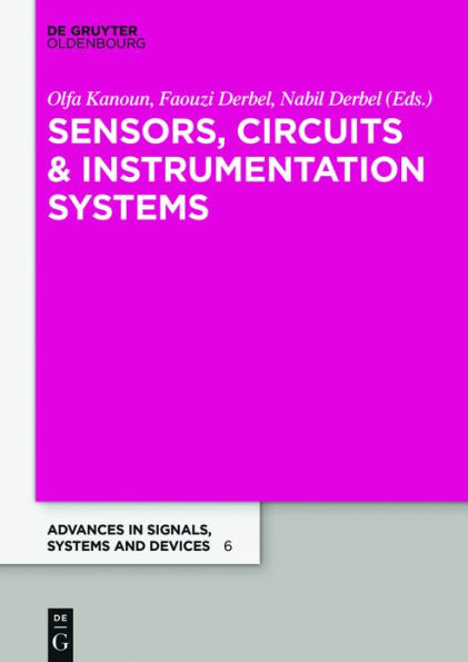 Sensors, Circuits & Instrumentation Systems: Extended Papers 2017