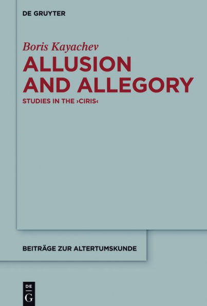 Allusion and Allegory: Studies the >Ciris<