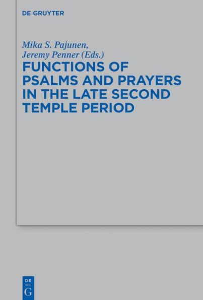 Functions of Psalms and Prayers the Late Second Temple Period