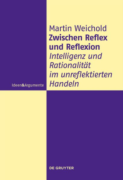 Zwischen Reflex und Reflexion: Intelligenz und Rationalität im unreflektierten Handeln