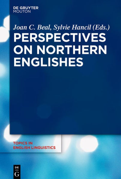 Perspectives on Northern Englishes