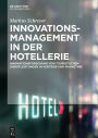 Innovationsmanagement in der Hotellerie: Innovationsforschung von touristischen Dienstleistungen in Vertrieb und Marketing