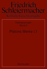 Title: Platons Werke I,1, Berlin 1804. 1817: Einleitung, Phaidros, Lysis, Protagoras, Laches, Author: Lutz Käppel