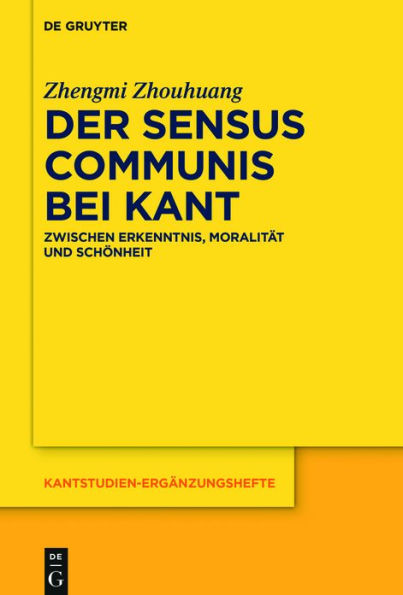 Der sensus communis bei Kant: Zwischen Erkenntnis, Moralit#x000E4;t und Sch#x000F6;nheit