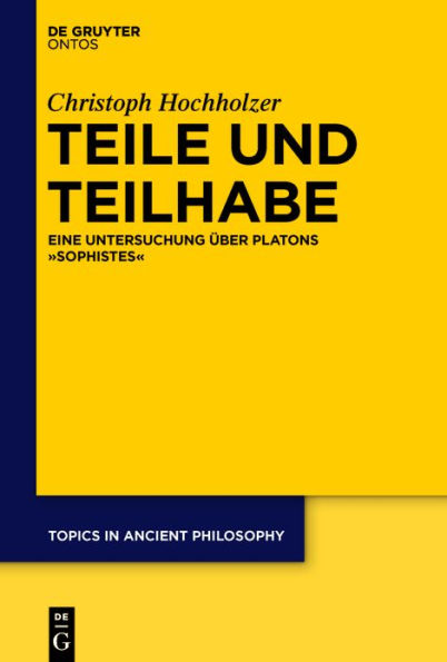 Teile und Teilhabe: Eine Untersuchung über Platons "Sophistes"