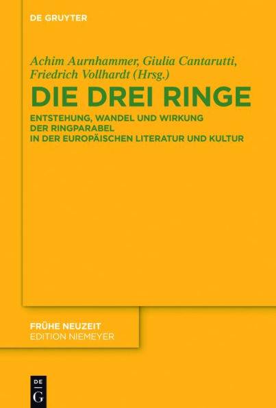 Die drei Ringe: Entstehung, Wandel und Wirkung der Ringparabel in der europäischen Literatur und Kultur