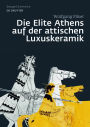 Die Elite Athens auf der attischen Luxuskeramik