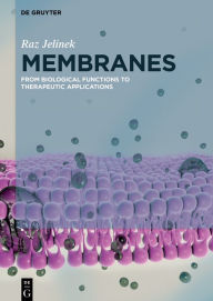 Title: Membranes: From Biological Functions to Therapeutic Applications, Author: Raz Jelinek