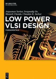 Title: Low Power VLSI Design: Fundamentals, Author: Angsuman Sarkar