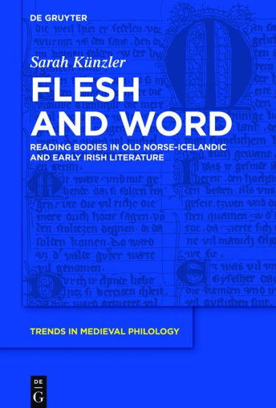 Flesh and Word: Reading Bodies Old Norse-Icelandic Early Irish Literature