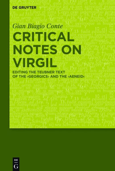 Critical Notes on Virgil: Editing the Teubner Text of "Georgics" and "Aeneid"