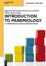 Title: Introduction to Paremiology: A Comprehensive Guide to Proverb Studies, Author: Hrisztalina Hrisztova-Gotthardt