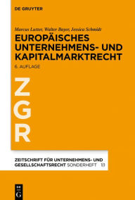 Title: Europäisches Unternehmens- und Kapitalmarktrecht: Grundlagen, Stand und Entwicklung nebst Texten und Materialien, Author: Marcus Lutter