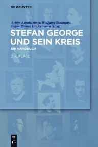 Title: Stefan George und sein Kreis: Ein Handbuch, Author: Achim Aurnhammer