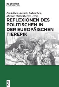 Title: Reflexionen des Politischen in der europäischen Tierepik, Author: Jan Glück