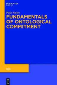 Title: Fundamentals of Ontological Commitment, Author: Paolo Valore