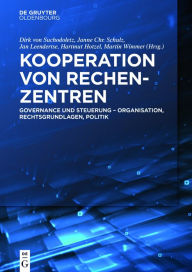 Title: Kooperation von Rechenzentren: Governance und Steuerung - Organisation, Rechtsgrundlagen, Politik / Edition 1, Author: Dirk von Suchodoletz