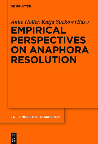 Empirical Perspectives on Anaphora Resolution