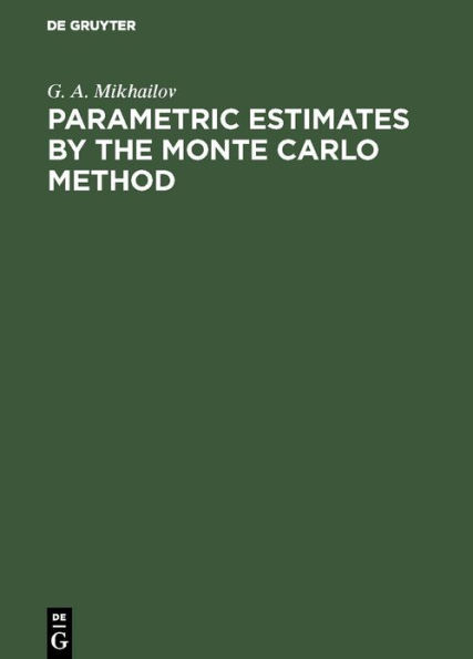 Parametric Estimates by the Monte Carlo Method / Edition 1