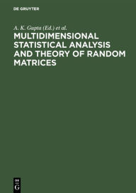 Title: Multidimensional Statistical Analysis and Theory of Random Matrices: Proceedings of the Sixth Eugene Lukacs Symposium, Bowling Green, Ohio, USA, 29-30 March 1996 / Edition 1, Author: A. K. Gupta