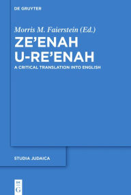 Title: Ze'enah u Re'enah: A Critical Translation into English, Author: Morris M. Faierstein