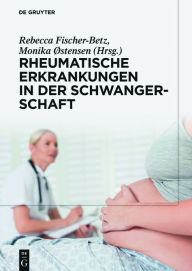 Title: Rheumatische Erkrankungen in der Schwangerschaft / Edition 1, Author: Rebecca Fischer-Betz