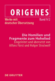 Title: Die Homilien und Fragmente zum Hohelied, Author: Alfons Fürst