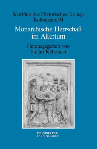 Title: Monarchische Herrschaft im Altertum, Author: Stefan Rebenich
