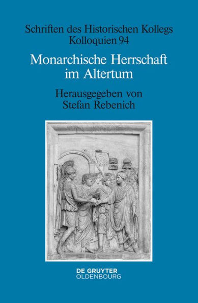 Monarchische Herrschaft im Altertum