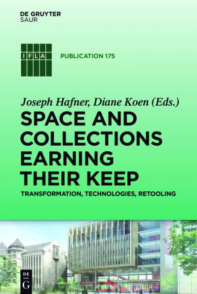 Space and Collections Earning their Keep: Transformation, Technologies, Retooling