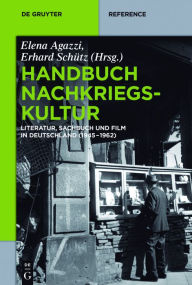 Title: Handbuch Nachkriegskultur: Literatur, Sachbuch und Film in Deutschland (1945-1962), Author: Elena Agazzi