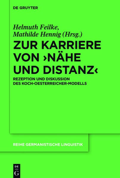 Zur Karriere von >Nähe und Distanz<: Rezeption und Diskussion des Koch-Oesterreicher-Modells