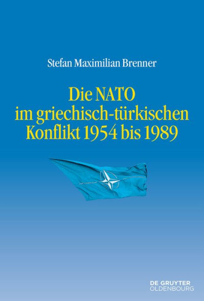 Die NATO im griechisch-türkischen Konflikt 1954 bis 1989