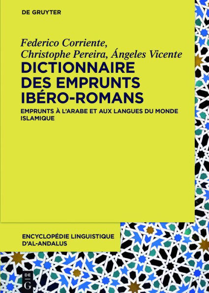 Dictionnaire des emprunts ibéro-romans: Emprunts à l'arabe et aux langues du Monde Islamique