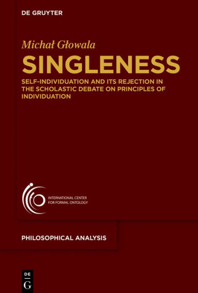 Singleness: Self-Individuation and Its Rejection in the Scholastic Debate on Principles of Individuation