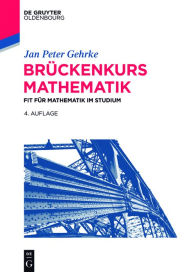 Title: Brückenkurs Mathematik: Fit für Mathematik im Studium, Author: Jan Peter Gehrke