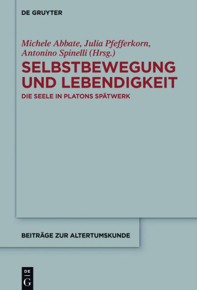 Selbstbewegung und Lebendigkeit: Die Seele Platons Spätwerk