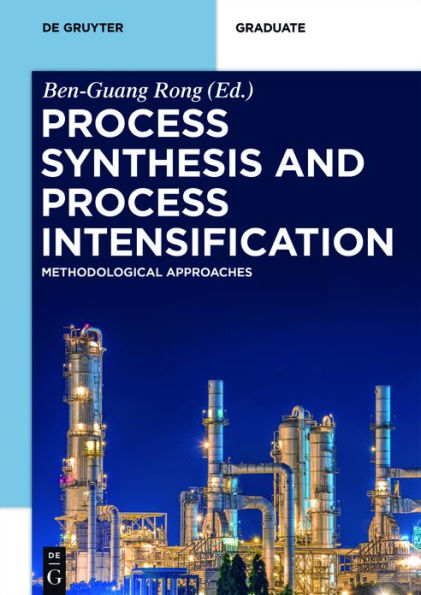 Process Synthesis and Process Intensification: Methodological Approaches / Edition 1