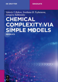 Title: Chemical Complexity via Simple Models: MODELICS, Author: Valeriy I. Bykov