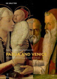 Title: Padua and Venice: Transcultural Exchange in the Early Modern Age, Author: Brigit Blass-Simmen