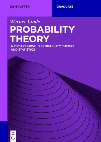 Probability Theory: A First Course Theory and Statistics