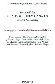 Title: Privatrechtsdogmatik im 21. Jahrhundert: Festschrift fur Claus-Wilhelm Canaris zum 80. Geburtstag, Author: Hans Christoph Grigoleit