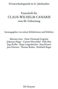 Title: Privatrechtsdogmatik im 21. Jahrhundert: Festschrift für Claus-Wilhelm Canaris zum 80. Geburtstag, Author: Hans Christoph Grigoleit