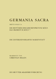 Title: Die Zisterzienserabtei Marienstatt. Die Bistümer der Kirchenprovinz Köln. Das Erzbistum Köln 7, Author: Christian Hillen