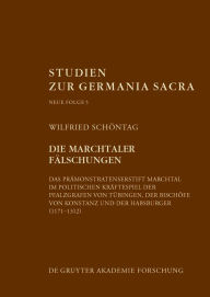 Title: Die Marchtaler Fälschungen: Das Prämonstratenserstift Marchtal im politischen Kräftespiel (1171-1312), Author: Wilfried Schöntag